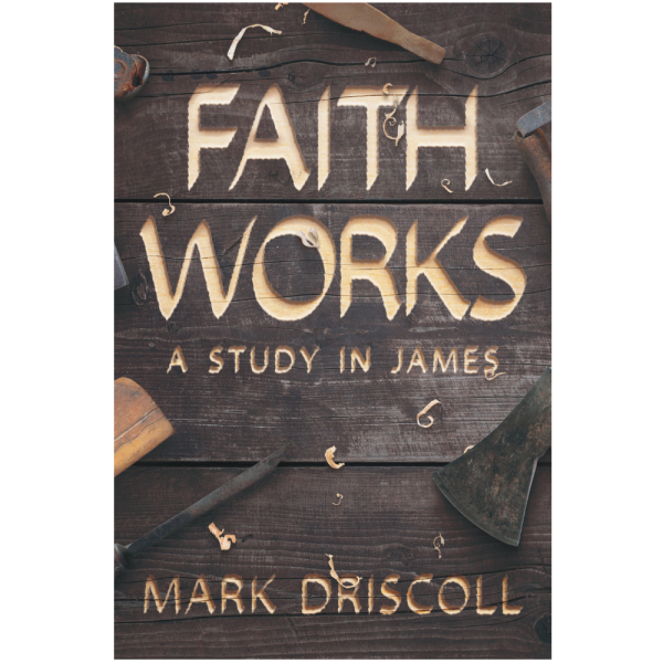 Faith Works: A Study in James