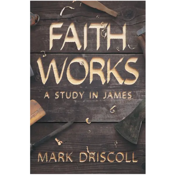 Faith Works: A Study in James