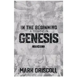 In The Beginning A Study in Genesis Vol. 1