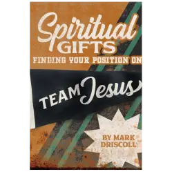 Spiritual Gifts: Finding Your Position on Team Jesus