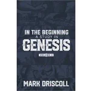 In The Beginning A Study in Genesis Vol. 3