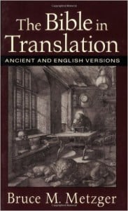 La Biblia traducida: versiones antiguas e inglesas Autor - Bruce M. Metzger
