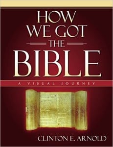 Cómo obtuvimos la Biblia: un viaje visual Author - Clinton E. Arnold