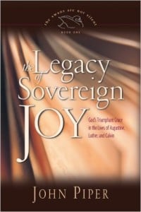 El legado del gozo soberano: la gracia triunfante de Dios en las vidas de Agustín, Lutero y Calvino Autor - John Piper