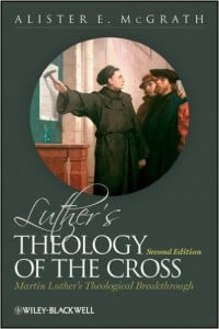 La teología de la cruz de Lutero: el avance teológico de Martín Lutero Author - Alister E. McGrath