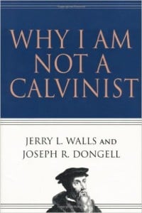 Why I Am Not a Calvinist
Author - Jerry L. Walls and Jerry R. Dongell
