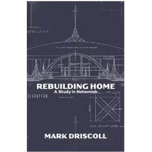 Rebuilding Home: A Study in Nehemiah