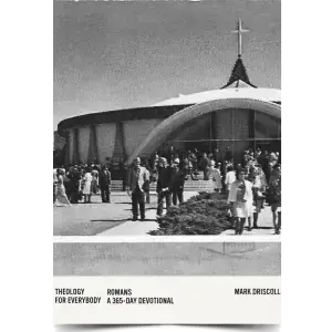 Theology for Everybody Romans: A 365 Day Devotional