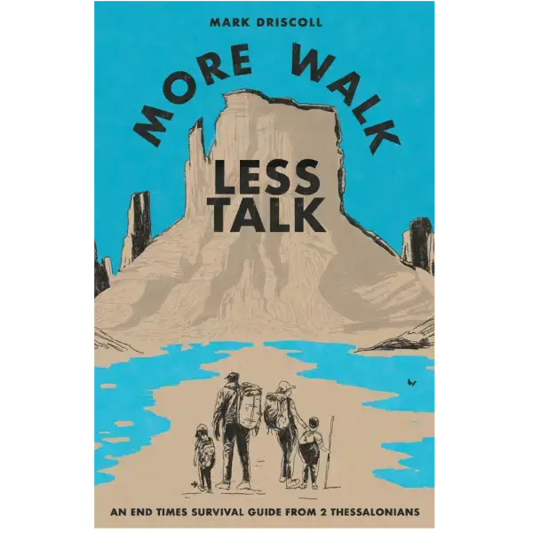 More Walk Less Talk: An End Times Survival Guide from 2 Thessalonians