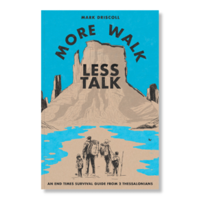 More Walk Less Talk: An End Times Survival Guide from 2 Thessalonians