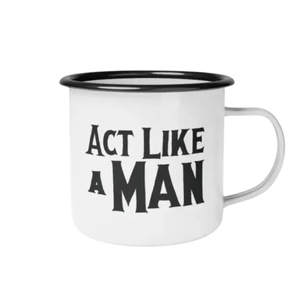 Act Like a Man Mug