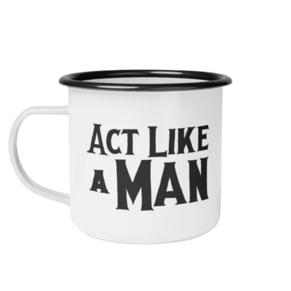 Act Like a Man Mug