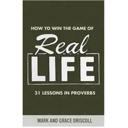 How to Win the Game of Real Life: 31 Lessons in Proverbs