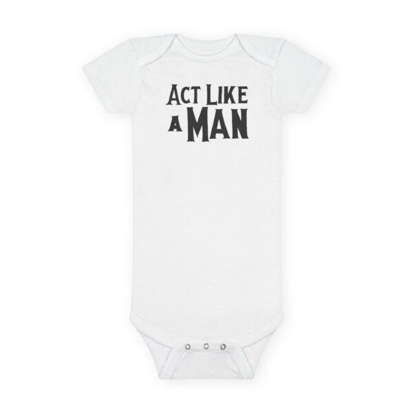 Act Like A Man Onesie