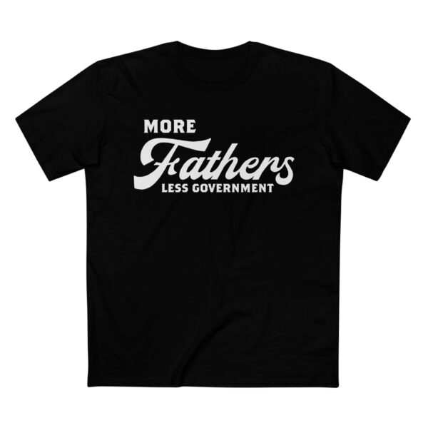More Fathers Less Government T-Shirt - Image 5