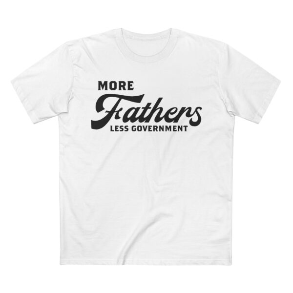 More Fathers Less Government T-Shirt
