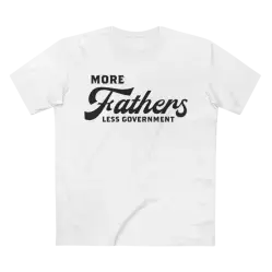 More Fathers Less Government T-Shirt
